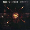 Dark Tranquillity - Projector (Vinyle Neuf)