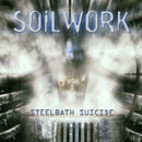 Soilwork - Steelbath Suicide (Vinyle Neuf)