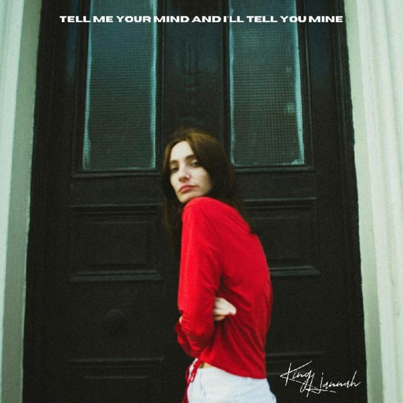 King Hannah - Tell Me Your Mind And Ill Tell You Mine (Vinyle Neuf)