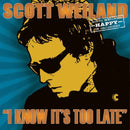 Scott Weiland - I Know Its Too Late (Vinyle Neuf)