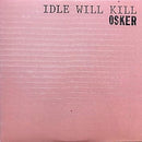 Osker - Idle Will Kill (Vinyle Neuf)