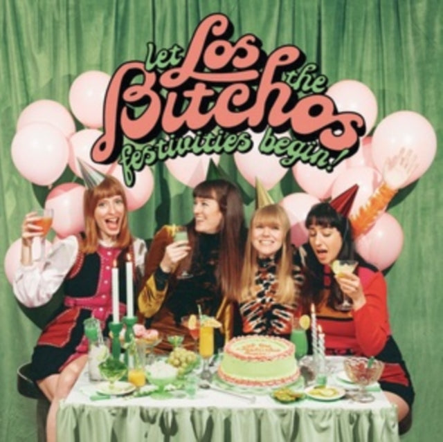 Los Bitchos - Let The Festivities Begin! (Vinyle Neuf)