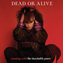 Dead Or Alive - Running Wild: The Inevitable Years (Vinyle Neuf)
