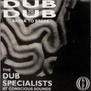 Dub Specialists - Dub To Dub Break To Break (Vinyle Neuf)