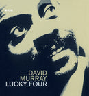 David Murray - Lucky Four (Vinyle Neuf)