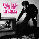 Various - All The Young Droids: Junkshop Synth Pop 1978-1985 (Vinyle Neuf)