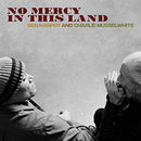 Ben Harper And Charlie Musselwhite - No Mercy In This Land (Vinyle Neuf)