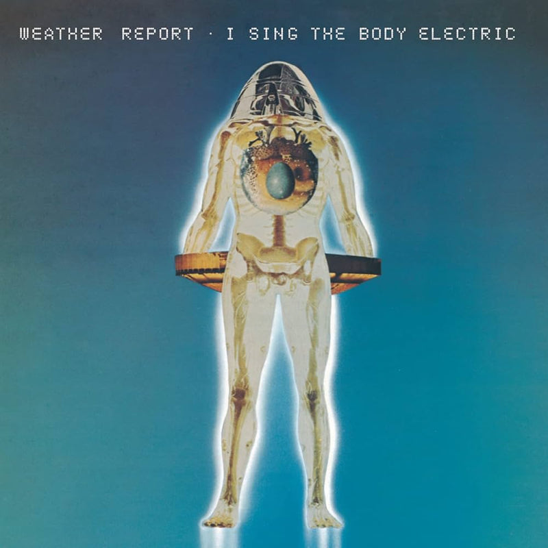 Weather Report - I Sing the Body Electric (Vinyle Usagé)