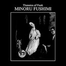 Minoru Fushimi - Thanatos Of Funk (Vinyle Neuf)