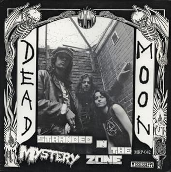 Dead Moon - Stranded In The Mystery Zone (Vinyle Neuf)