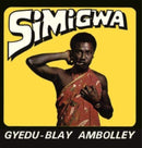 Gyedu Blay Ambolley - Simigwa (Vinyle Neuf)