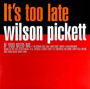Wilson Pickett - Its Too Late (Vinyle Neuf)