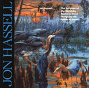 Jon Hassell - The Surgeon Of The Nightsky Restores Dead Things By The Power Of Sound (Vinyle Neuf)