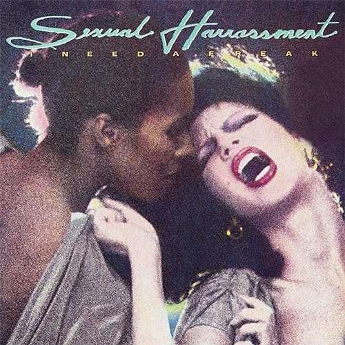 Sexual Harrassment - I Need A Freak (Vinyle Neuf)