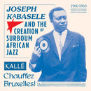 Various - Joseph Kabasele And The Creation Of Surboum African Jazz 1960 – 1963: Kalle Chauffez Bruxelles (Vinyle Neuf)