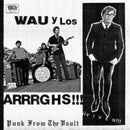 Wau Y Los Arrrghs!!! - ???viven!!! (Vinyle Neuf)