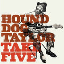 Hound Dog Taylor - Take Five (Vinyle Neuf)
