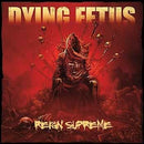 Dying Fetus - Reign Supreme (Vinyle Neuf)