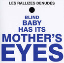 Les Rallizes Denudes - Blind Baby Has Its Mothers Eyes (Vinyle Neuf)