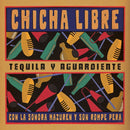 Chicha Libre - Tequila Y Aguardiente (Vinyle Neuf)