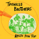 Twinkle Brothers - Rasta Pon Top (Vinyle Neuf)