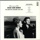 Dead Can Dance - The John Peel Sessions 1983-1984 (Vinyle Neuf)