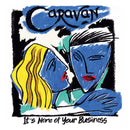 Caravan - Its None Of Your Business (Vinyle Neuf)