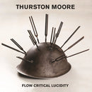 Thurston Moore - Flow Critical Lucidity (Vinyle Neuf)