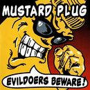 Mustard Plug - Evildoers Beware (Vinyle Neuf)