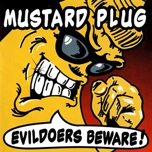 Mustard Plug - Evildoers Beware (Vinyle Neuf)