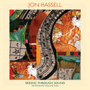 Jon Hassell - Seeing Through Sound (Vinyle Neuf)