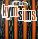 Kym Sims - I Must Be Free (Vinyle Usagé)