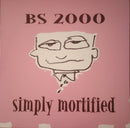 BS 2000 - Simply Mortified (Vinyle Usagé)