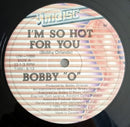 Bobby O - Im So Hot For You (Vinyle Usagé)