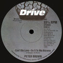 Peter Brown - Cant Be Love Do It to Me Anyway (Vinyle Usagé)