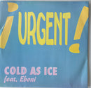 Cold As Ice Feat Eboni - Urgent (Vinyle Usagé)