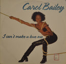 Carol Bailey - I Can't Make U Love Me (Vinyle Usagé)