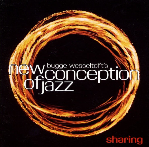 Bugge Wesseltofts New Conception of Jazz - Sharing (CD Usagé)