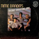 Time Bandits - Im Only Shooting Love (Vinyle Usagé)