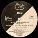 BnC - House Aint Givin Up (Vinyle Usagé)
