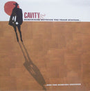 Cavity - Somewhere Between The Train Station And The Dumping Grounds (Vinyle Neuf)