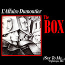 Box - L Affaire Dumoutier (Say To Me) Tightrope Mix (Vinyle Usagé)