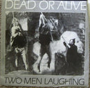 Two Men Laughing - Dead Or Alive (Vinyle Usagé)