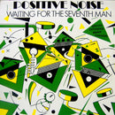 Positive Noise - Waiting For The Seventh Man (Special Extended Remix Version) (Vinyle Usagé)