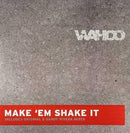 Wahoo  - Make Em Shake It (Vinyle Usagé)