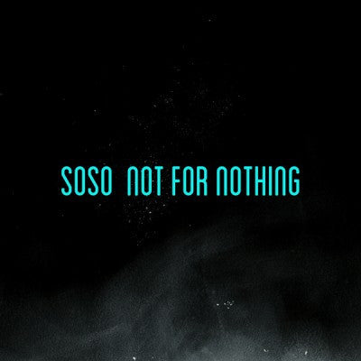 Soso  - Not For Nothing (Vinyle Usagé)