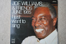 Joe Williams - Joe Williams and Friends June 1985: I Just Want to Sing (Vinyle Usagé)