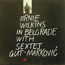 Ernie Wilkins With Sextet Gut-Markovic - Ernie Wilkins In Belgrade With Sextet Gut:Markovic (Vinyle Usagé)