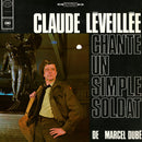 Claude Leveillee - Chante Un Simple Soldat De Marcel Dube (Vinyle Usagé)