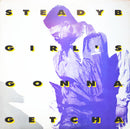 Steady B - Girls Gonna Getcha (Vinyle Usagé)